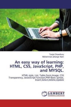 An easy way of learning: HTML, CSS, JavaScript, PHP, and MYSQL.