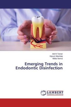 Emerging Trends in Endodontic Disinfection