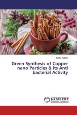 Green Synthesis of Copper nano Particles & its Anti bacterial Activity