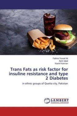 Trans Fats as risk factor for insuline resistance and type 2 Diabetes