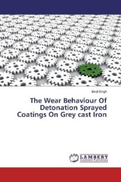 Wear Behaviour Of Detonation Sprayed Coatings On Grey cast Iron