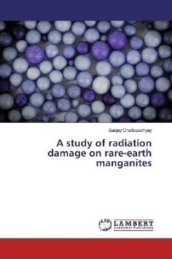 study of radiation damage on rare-earth manganites