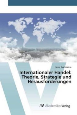 Internationaler Handel: Theorie, Strategie und Herausforderungen