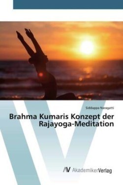 Brahma Kumaris Konzept der Rajayoga-Meditation