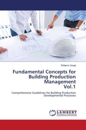 Fundamental Concepts for Building Production Management Vol.1