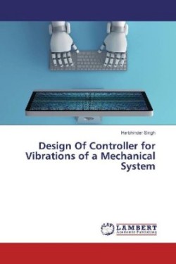 Design Of Controller for Vibrations of a Mechanical System