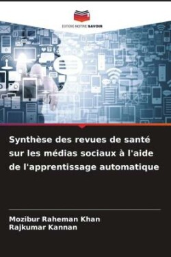 Synthèse des revues de santé sur les médias sociaux à l'aide de l'apprentissage automatique