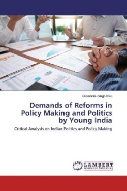 Demands of Reforms in Policy Making and Politics by Young India