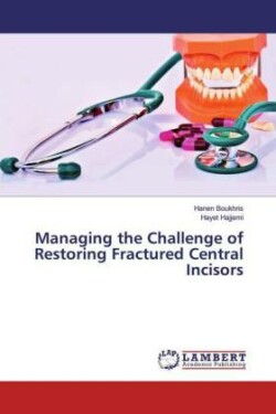 Managing the Challenge of Restoring Fractured Central Incisors