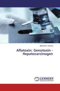 Aflatoxin: Genotoxin - Hepatocarcinogen