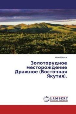 Zolotorudnoe mestorozhdenie Drazhnoe (Vostochnaq Yakutiq).