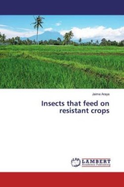 Insects that feed on resistant crops