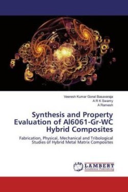 Synthesis and Property Evaluation of Al6061-Gr-WC Hybrid Composites