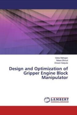 Design and Optimization of Gripper Engine Block Manipulator