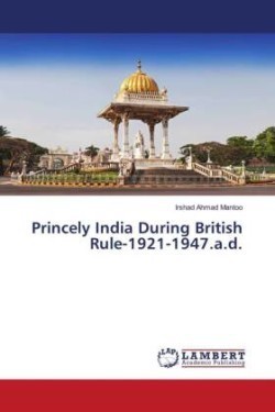 Princely India During British Rule-1921-1947.a.d.