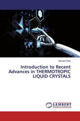 Introduction to Recent Advances in THERMOTROPIC LIQUID CRYSTALS
