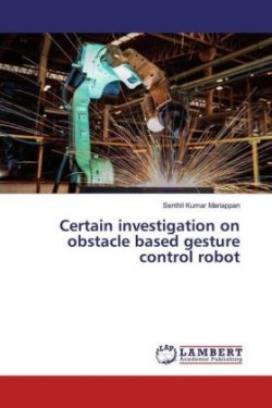 Certain investigation on obstacle based gesture control robot