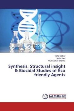 Synthesis, Structural insight & Biocidal Studies of Eco friendly Agents