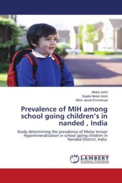 Prevalence of MIH among school going children's in nanded , India