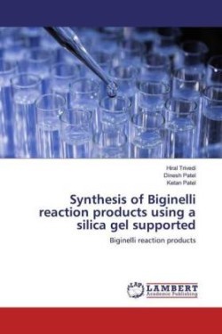 Synthesis of Biginelli reaction products using a silica gel supported