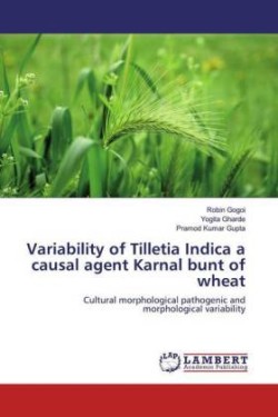 Variability of Tilletia Indica a causal agent Karnal bunt of wheat