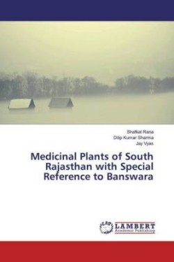 Medicinal Plants of South Rajasthan with Special Reference to Banswara