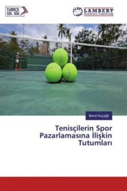 Tenisçilerin Spor Pazarlamasina Iliskin Tutumlari