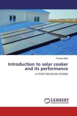Introduction to solar cooker and its performance