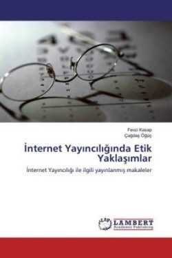 Internet Yayinciliginda Etik Yaklasimlar