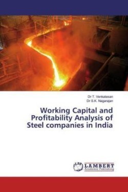 Working Capital and Profitability Analysis of Steel companies in India