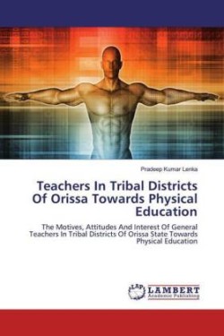 Teachers In Tribal Districts Of Orissa Towards Physical Education