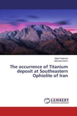 occurrence of Titanium deposit at Southeastern Ophiolite of Iran
