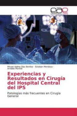 Experiencias y Resultados en Cirugía del Hospital Central del IPS