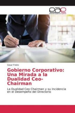 Gobierno Corporativo: Una Mirada a la Dualidad Ceo-Chairman