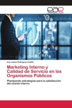 Marketing Interno y Calidad de Servicio en los Organismos Públicos