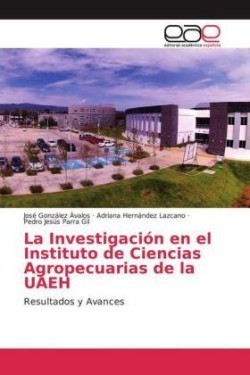 La Investigación en el Instituto de Ciencias Agropecuarias de la UAEH