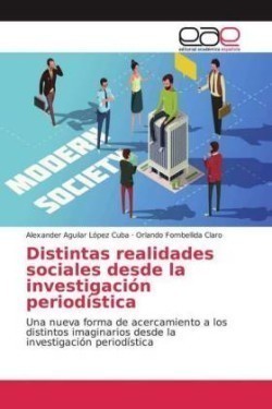 Distintas realidades sociales desde la investigación periodística