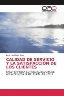 CALIDAD DE SERVICIO Y LA SATISFACCIÓN DE LOS CLIENTES