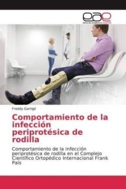 Comportamiento de la infección periprotésica de rodilla