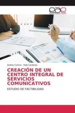 Creación de Un Centro Integral de Servicios Comunicativos