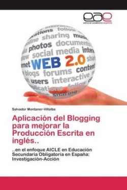 Aplicación del Blogging para mejorar la Producción Escrita en inglés..