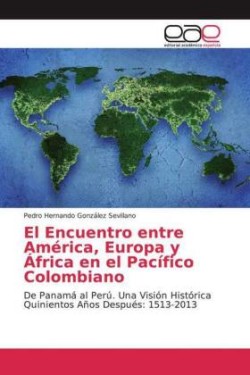 El Encuentro entre América, Europa y África en el Pacífico Colombiano