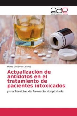 Actualización de antídotos en el tratamiento de pacientes intoxicados