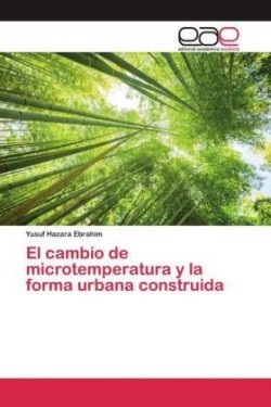 El cambio de microtemperatura y la forma urbana construida