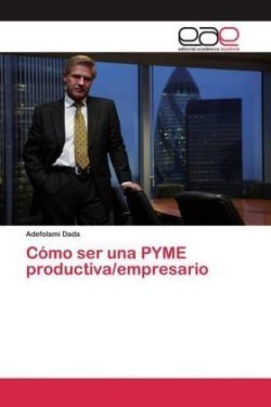 Cómo ser una PYME productiva/empresario