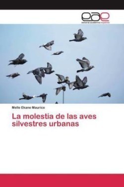 La molestia de las aves silvestres urbanas