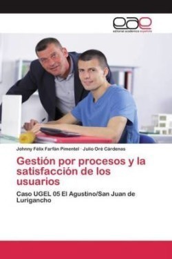 Gestión por procesos y la satisfacción de los usuarios