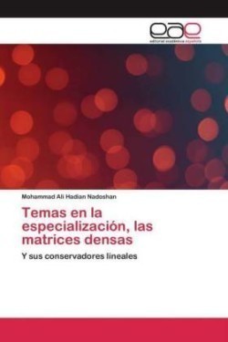 Temas en la especialización, las matrices densas