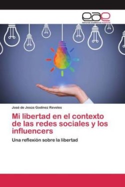 Mi libertad en el contexto de las redes sociales y los influencers