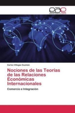Nociones de las Teorías de las Relaciones Económicas Internacionales